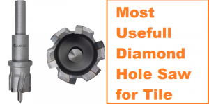 Best Diamond Hole Saw for Tile